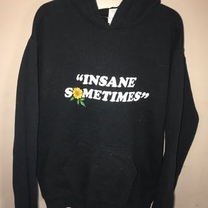 “Insane Sometimes” Hoodie